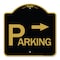 Signmission Parking W/ Arrow Pointing Right, Black & Gold Aluminum Architectural Sign, 18" x 18", BG-1818-24518 A-DES-BG-1818-24518 - alternate 1